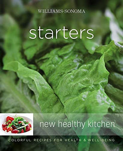 Williams-Sonoma New Healthy Kitchen: Starters 