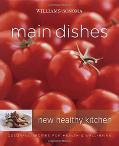 Williams-Sonoma New Healthy Kitchen: Main Dishes 