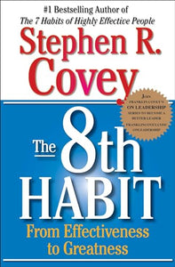 8th Habit: From Effectiveness to Greatness 