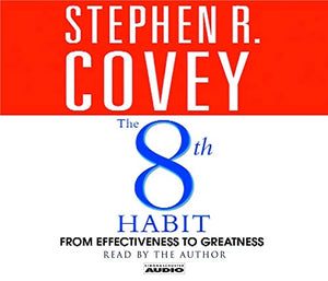 The 8th habit: From Effectiveness to Greatness 