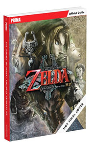 The Legend of Zelda: Twilight Princess HD: Prima Official Game Guide 