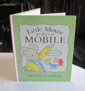 Little Mouse Makes a Mobile 