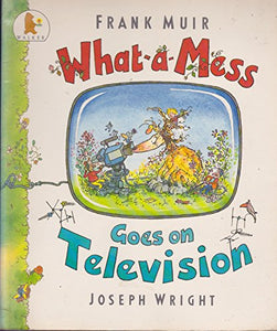 What-a-mess Goes on Television 