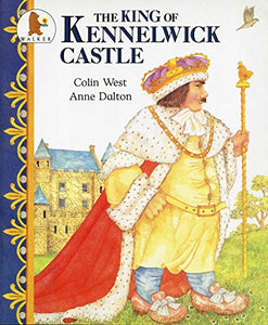 The King of Kennelwick Castle 