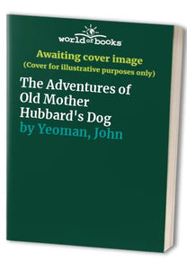 The Adventures of Old Mother Hubbard's Dog 