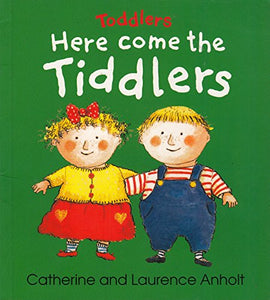 Here come the Tiddlers (Toddlers Series) (Toddlers) 