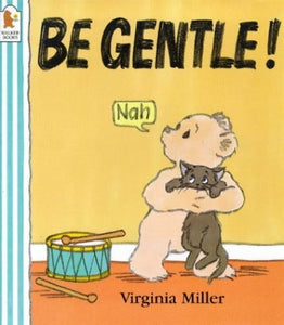 Be Gentle! 