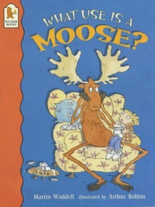 What Use Is A Moose ? 