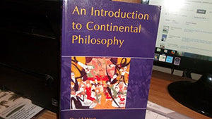 An Introduction to Continental Philosophy 