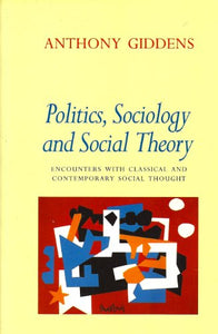 Politics, Sociology and Social Theory 