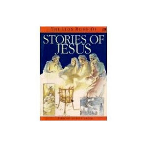 The Lion Book of Stories of Jesus 