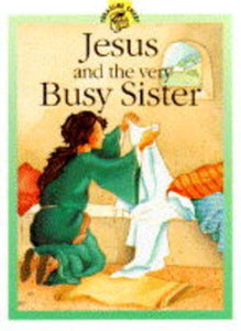 Jesus and the Very Busy Sister 