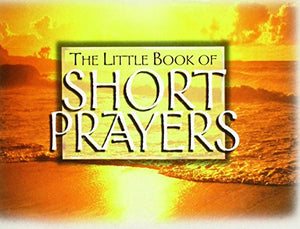 The Little Book of Short Prayers 