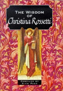 The Wisdom of Christina Rossetti 