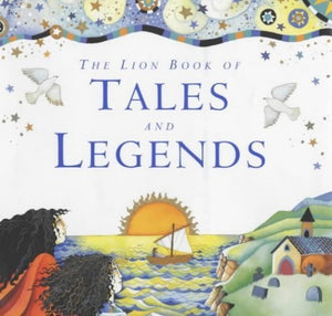 The Lion Book of Tales and Legends 