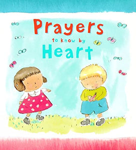 Prayers to Know by Heart 