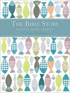 The Bible Story Retold in Twelve Chapters 