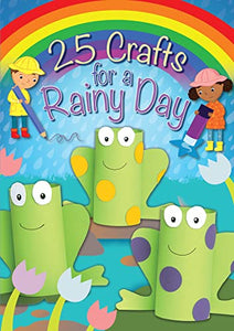 25 Crafts for a Rainy Day 