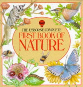 Usborne Complete First Book of Nature 