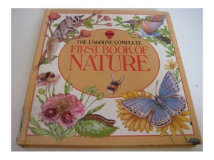 The Usborne Complete First Book of Nature 