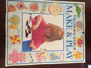 Usborne Book of Make and Play 