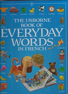 The Usborne Book of Everyday Words in French 