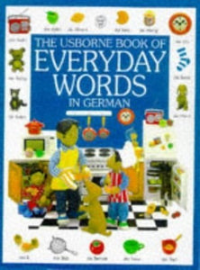 The Usborne Book of Everyday Words in German 