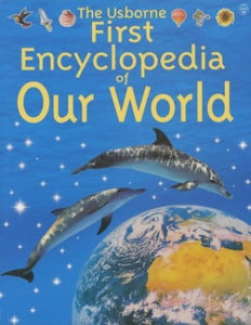 Usborne First Encyclopedia of Our World 