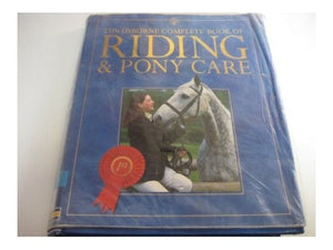 Complete Book of Riding and Pony Care 