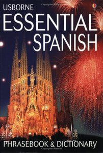 Essential Spanish Phrasebook and Dictionary 