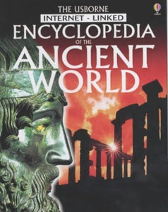 The Usborne Internet-linked Encyclopedia of the Ancient World 