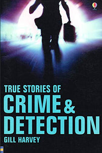 True Stories of Crime and Detection 