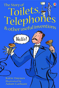 Story of Toilets, Telephones & other useful inventions 