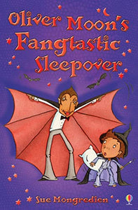 Oliver Moon's Fangtastic Sleepover 