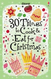 30 Things to Cook and Eat for Christmas 