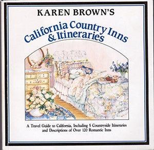 Karen Brown's California Country Inns and Itineraries 