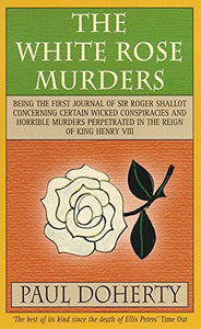 The White Rose Murders (Tudor Mysteries, Book 1) 