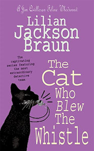 The Cat Who Blew the Whistle (The Cat Who… Mysteries, Book 17) 