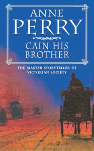 Cain His Brother (William Monk Mystery, Book 6) 