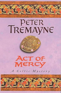 Act of Mercy (Sister Fidelma Mysteries Book 8) 