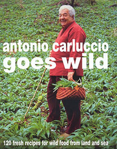 Antonio Carluccio Goes Wild 