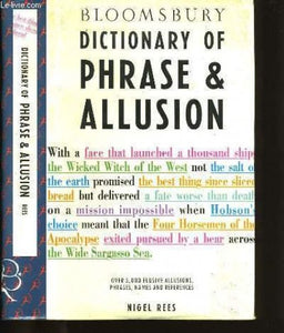 Bloomsbury Dictionary of Phrase and Allusion 