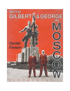 With Gilbert and George in Moscow 