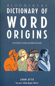 Bloomsbury Dictionary of Word Origins 