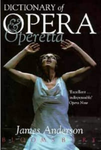 Bloomsbury Dictionary of Opera and Operetta 