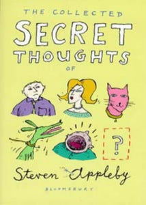 The Collected Secret Thoughts of Steven Appleby 