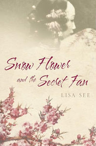 Snow Flower and the Secret Fan 