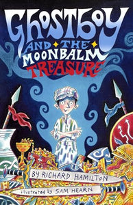 Ghostboy and the Moonbalm Treasure 