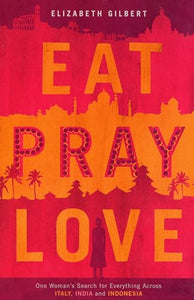 Eat, Pray, Love 