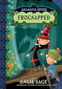 Araminta Spook: Frognapped 